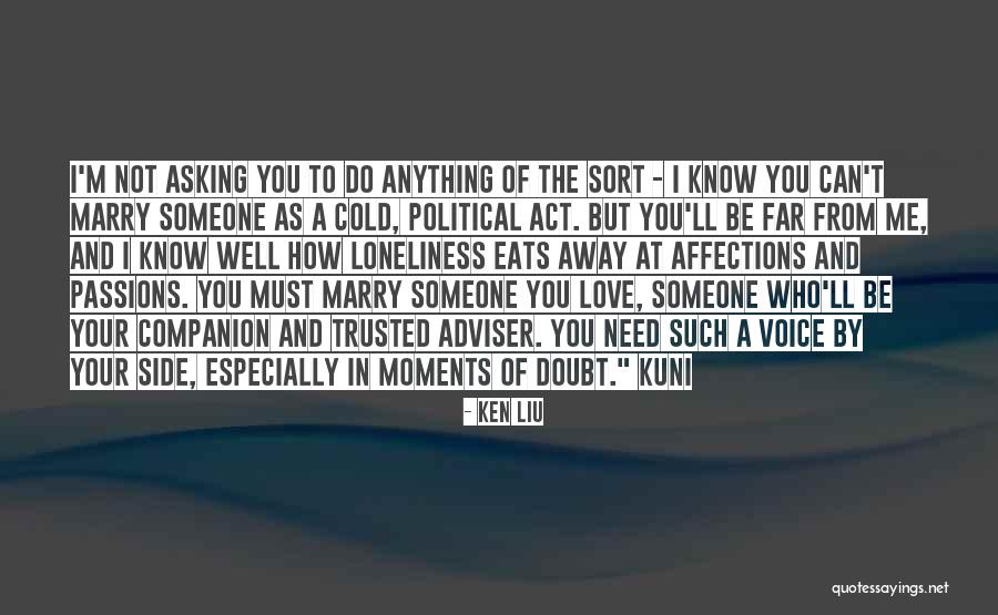 Loneliness Is The Best Companion Quotes By Ken Liu Loneliness Is The Best Companion Quotes By Ken Liu