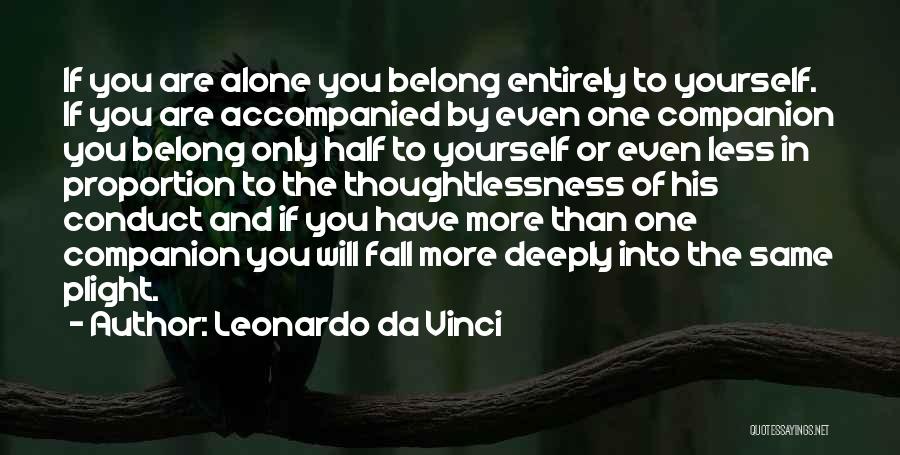 Loneliness Is The Best Companion Quotes By Leonardo Da Vinci