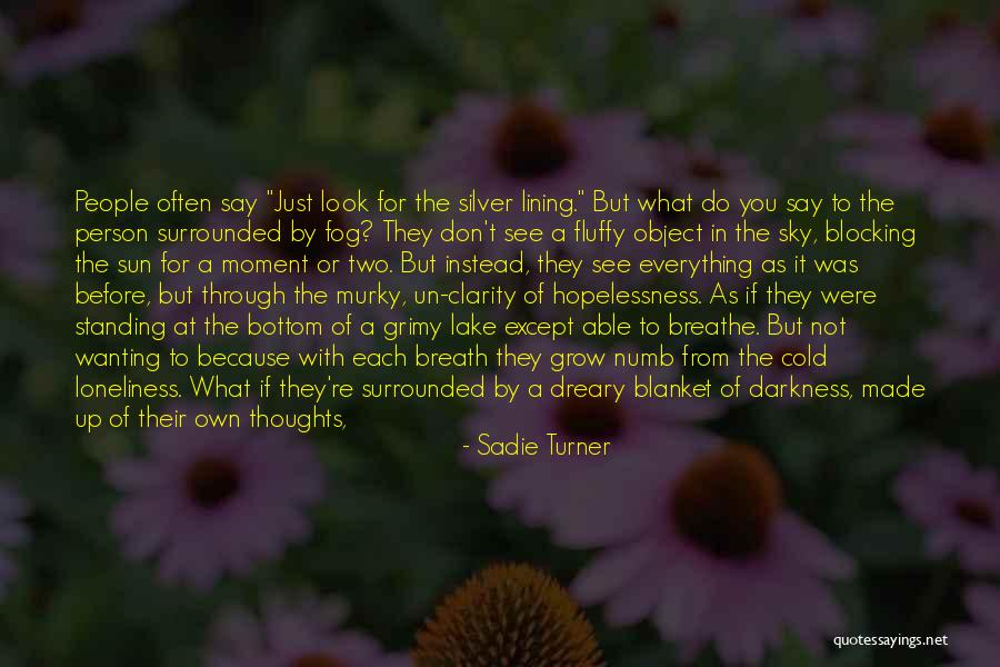 Loneliness Is The Best Companion Quotes By Sadie Turner Loneliness Is The Best Companion Quotes By Sadie Turner