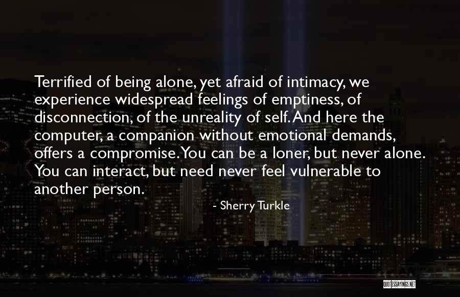 Loneliness Is The Best Companion Quotes By Sherry Turkle Loneliness Is The Best Companion Quotes By Sherry Turkle