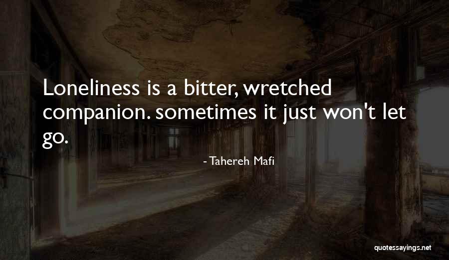 Loneliness Is The Best Companion Quotes By Tahereh Mafi