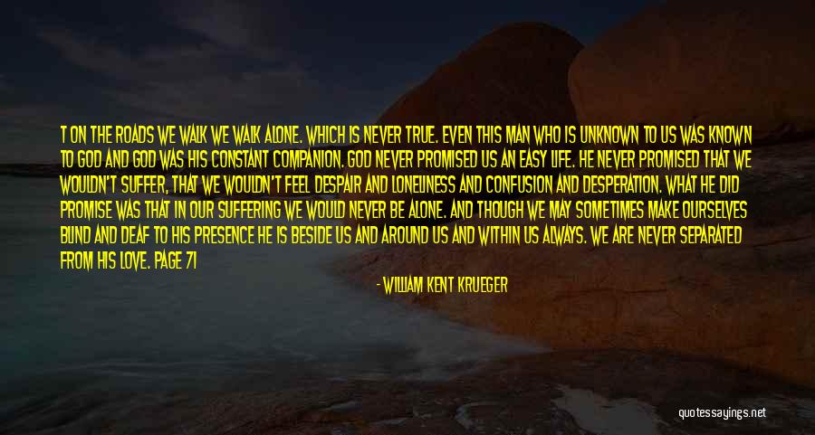 Loneliness Is The Best Companion Quotes By William Kent Krueger Loneliness Is The Best Companion Quotes By William Kent Krueger