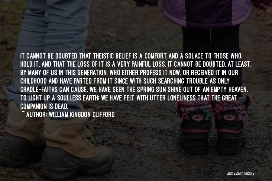 Loneliness Is The Best Companion Quotes By William Kingdon Clifford