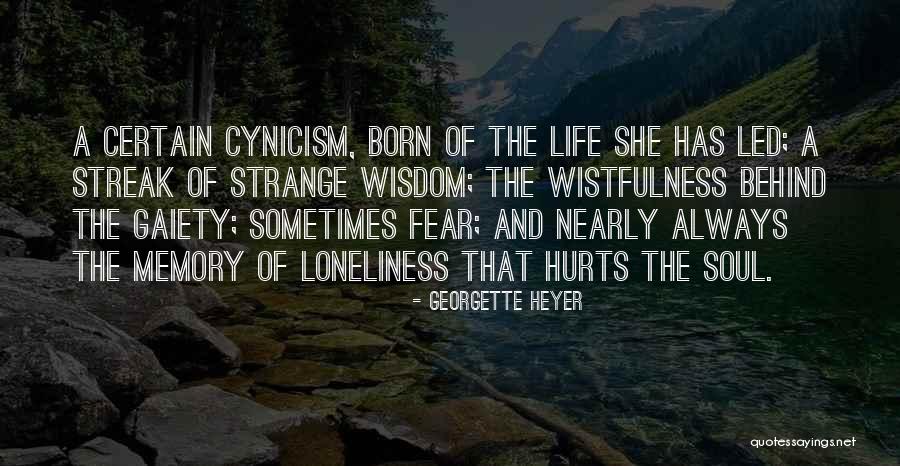 Loneliness Life Quotes By Georgette Heyer Loneliness Life Quotes By Georgette Heyer
