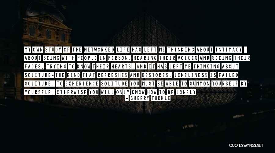 Loneliness Life Quotes By Sherry Turkle Loneliness Life Quotes By Sherry Turkle