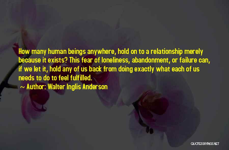 Loneliness While In A Relationship Quotes By Walter Inglis Anderson