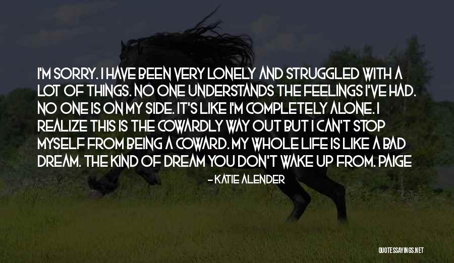 Lonely And Alone Quotes By Katie Alender Lonely And Alone Quotes By Katie Alender