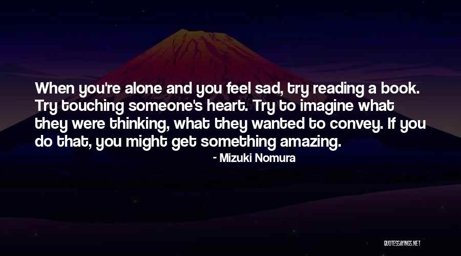 Lonely And Alone Quotes By Mizuki Nomura Lonely And Alone Quotes By Mizuki Nomura