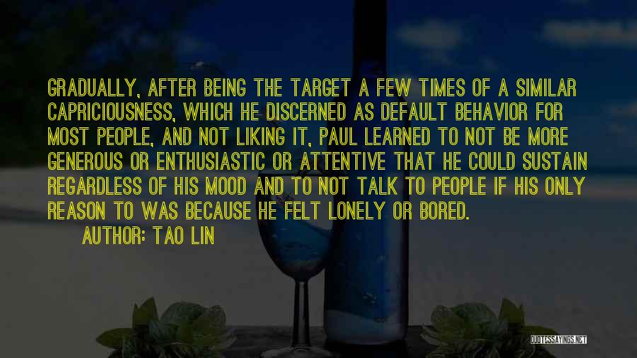 Lonely And Bored Quotes By Tao Lin