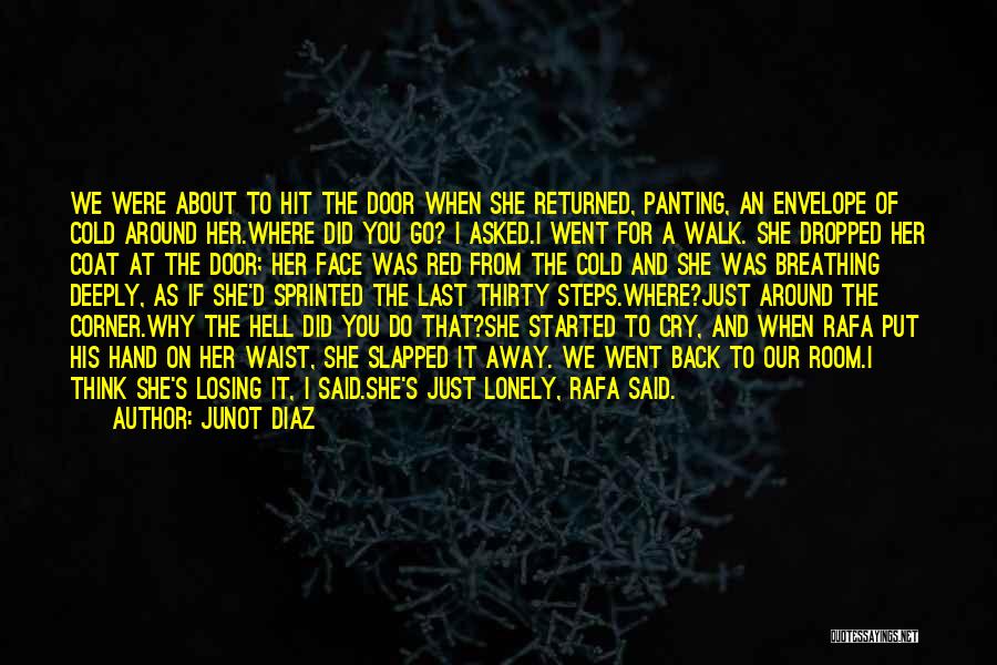 Lonely And Cold Quotes By Junot Diaz