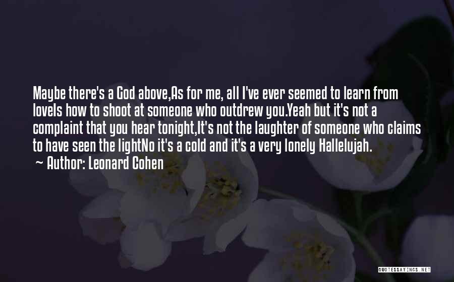 Lonely And Cold Quotes By Leonard Cohen