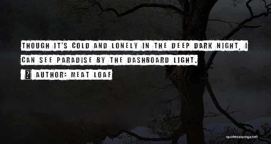 Lonely And Cold Quotes By Meat Loaf