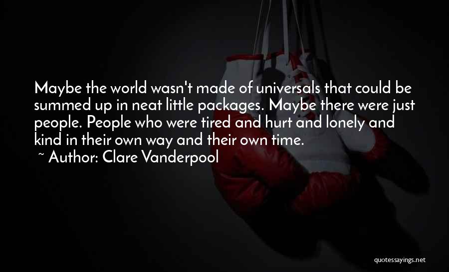 Lonely And Hurt Quotes By Clare Vanderpool