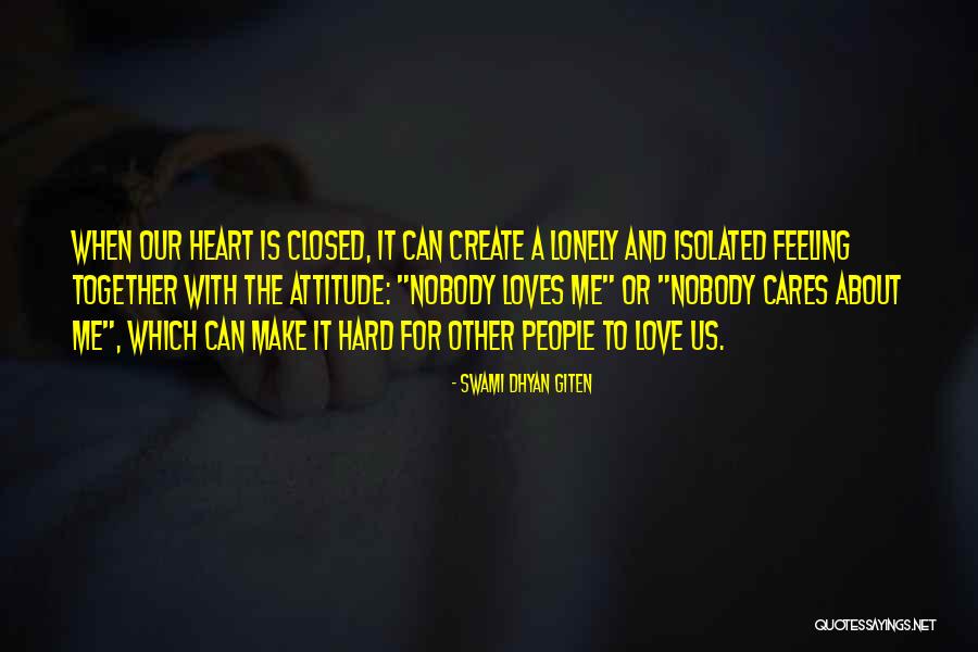 Lonely And Isolated Quotes By Swami Dhyan Giten Lonely And Isolated Quotes By Swami Dhyan Giten