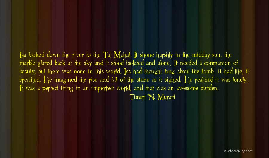 Lonely And Isolated Quotes By Timeri N. Murari Lonely And Isolated Quotes By Timeri N. Murari