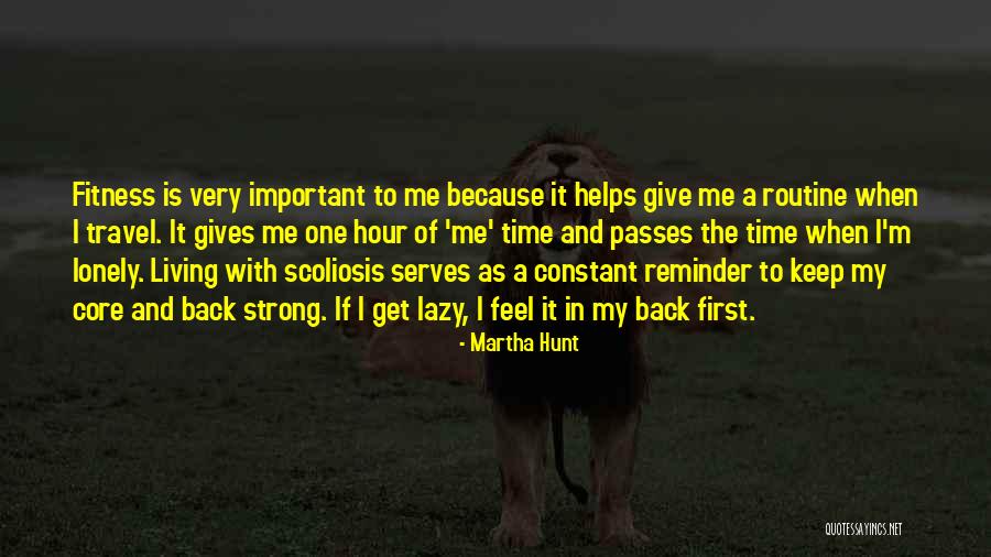 Lonely And Strong Quotes By Martha Hunt Lonely And Strong Quotes By Martha Hunt
