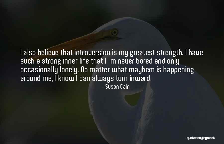 Lonely And Strong Quotes By Susan Cain Lonely And Strong Quotes By Susan Cain