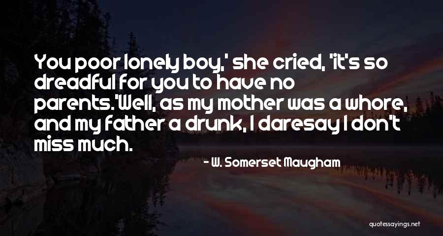 Lonely Boy Quotes By W. Somerset Maugham Lonely Boy Quotes By W. Somerset Maugham