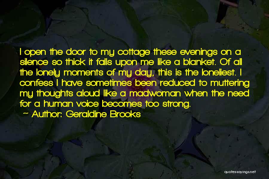 Lonely But Strong Quotes By Geraldine Brooks