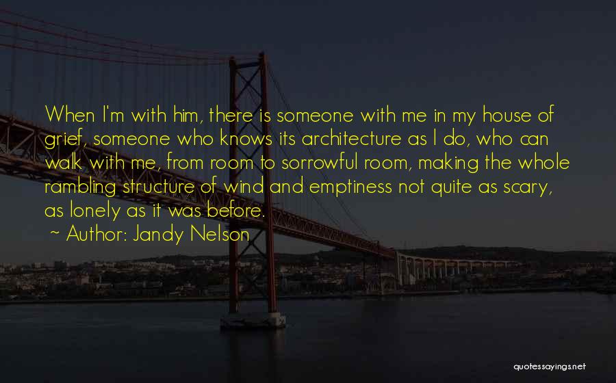 Lonely Emptiness Quotes By Jandy Nelson