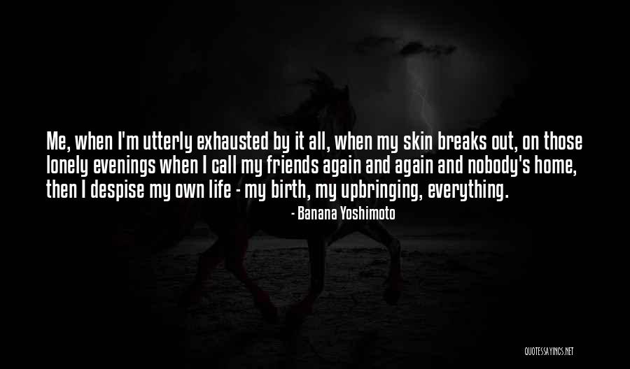Lonely Evenings Quotes By Banana Yoshimoto Lonely Evenings Quotes By Banana Yoshimoto