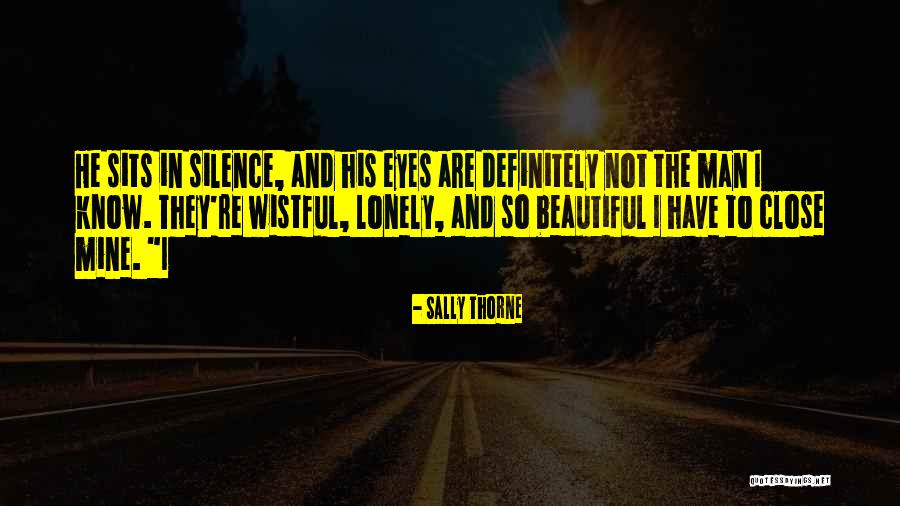Lonely Eyes Quotes By Sally Thorne Lonely Eyes Quotes By Sally Thorne