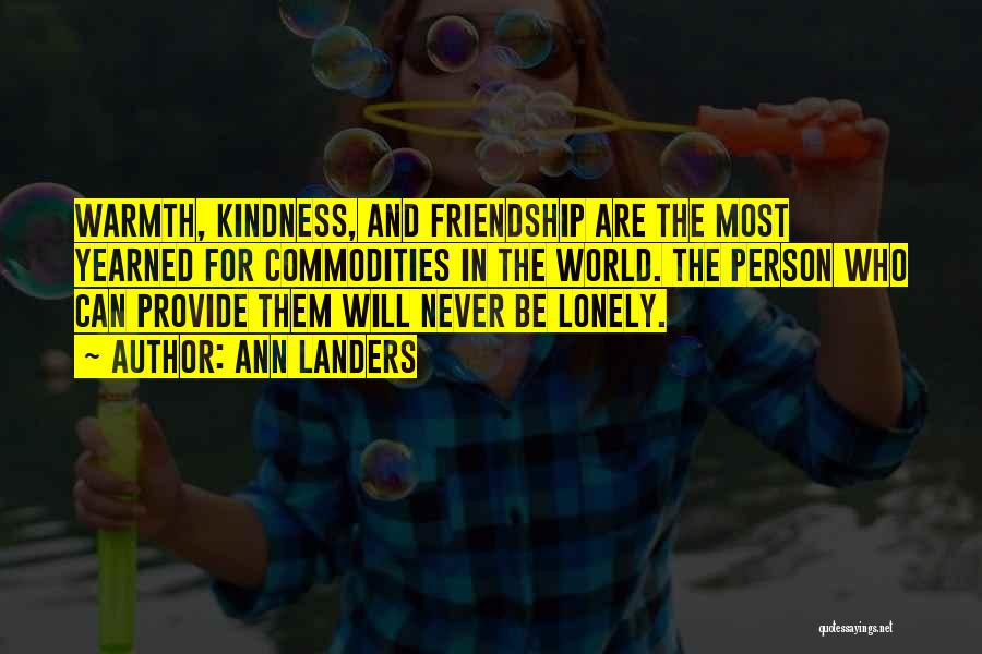 Lonely Friendship Quotes By Ann Landers
