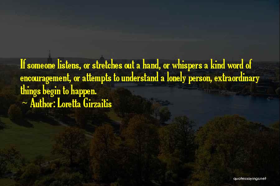 Lonely Friendship Quotes By Loretta Girzaitis