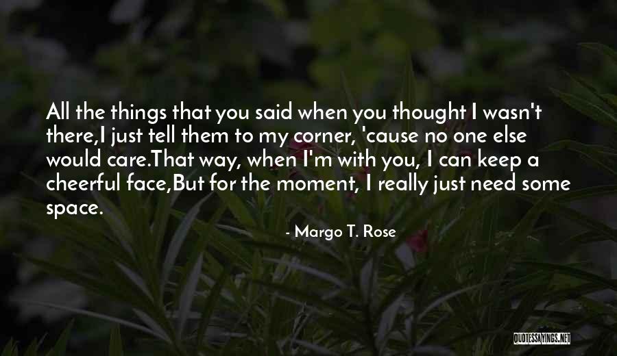 Lonely Friendship Quotes By Margo T. Rose