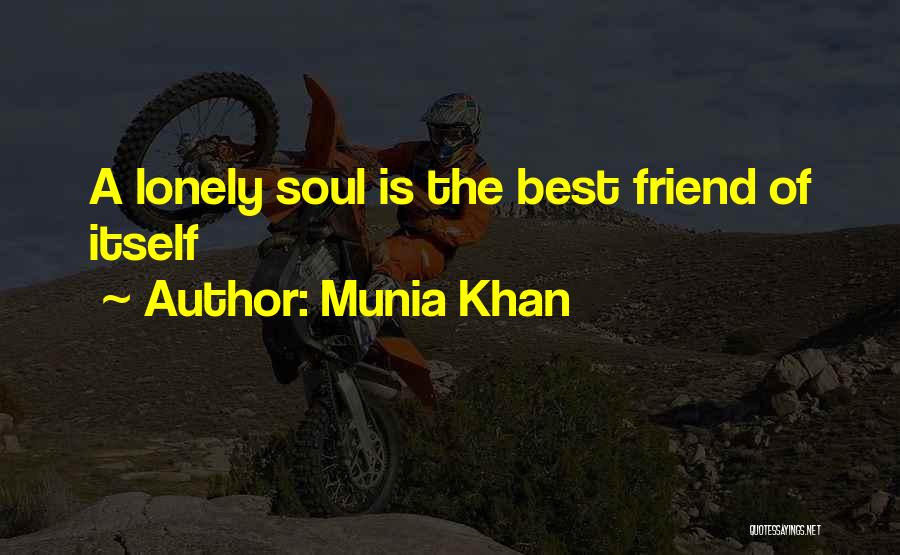 Lonely Friendship Quotes By Munia Khan