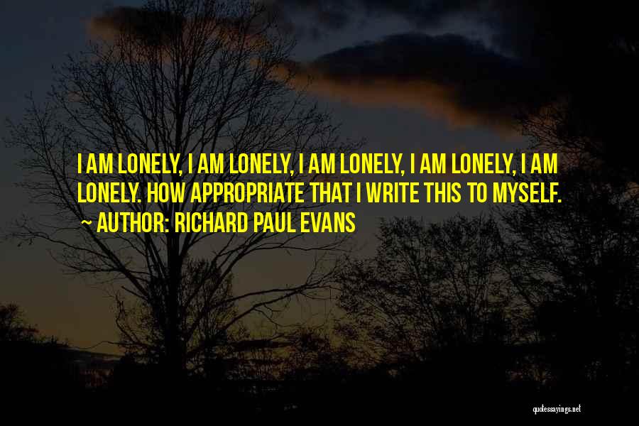 Lonely Friendship Quotes By Richard Paul Evans