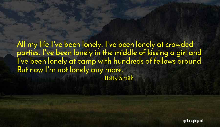 Lonely Girl Quotes By Betty Smith Lonely Girl Quotes By Betty Smith