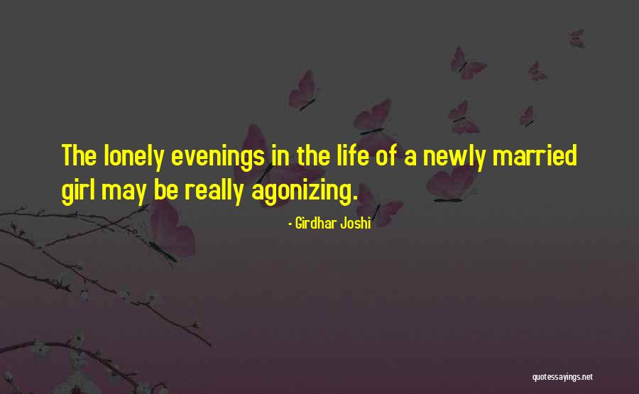Lonely Girl Quotes By Girdhar Joshi Lonely Girl Quotes By Girdhar Joshi