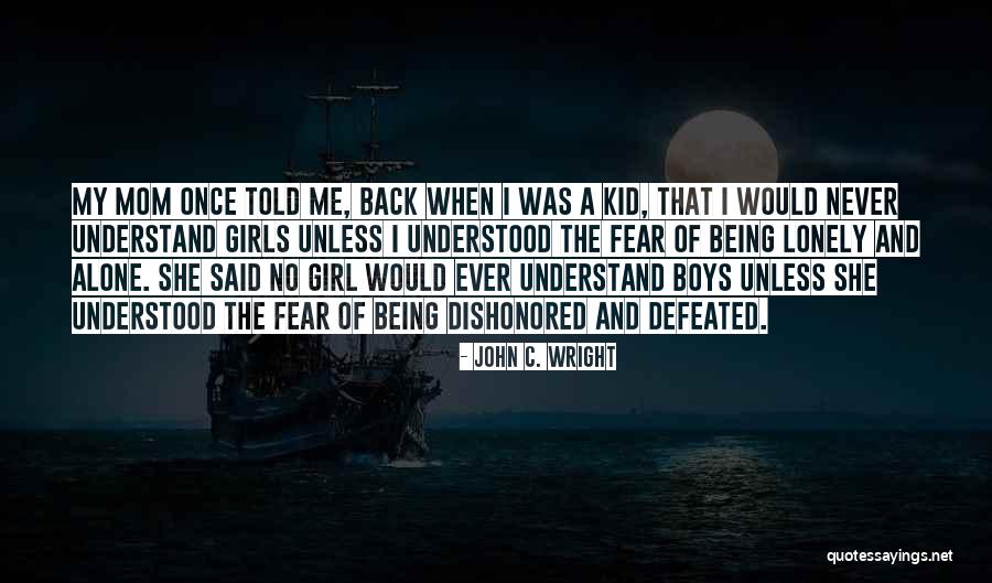 Lonely Girl Quotes By John C. Wright