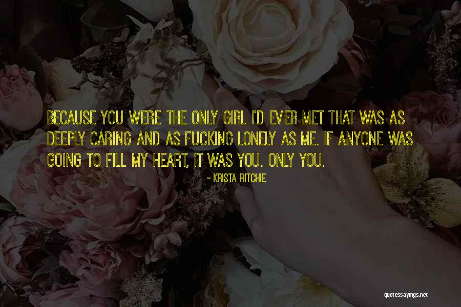 Lonely Girl Quotes By Krista Ritchie Lonely Girl Quotes By Krista Ritchie