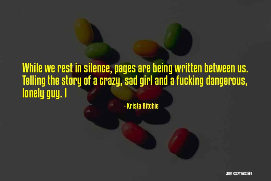 Lonely Girl Quotes By Krista Ritchie Lonely Girl Quotes By Krista Ritchie