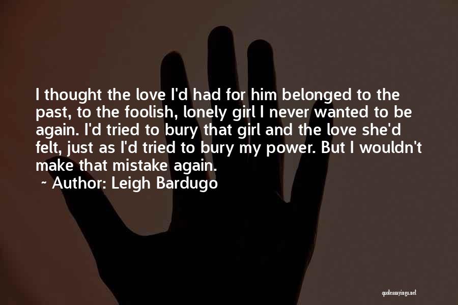 Lonely Girl Quotes By Leigh Bardugo