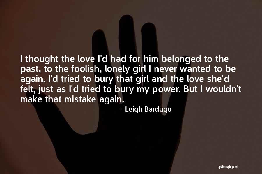 Lonely Girl Quotes By Leigh Bardugo