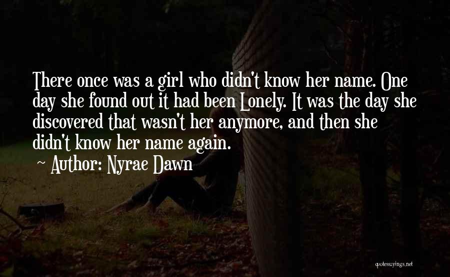 Lonely Girl Quotes By Nyrae Dawn