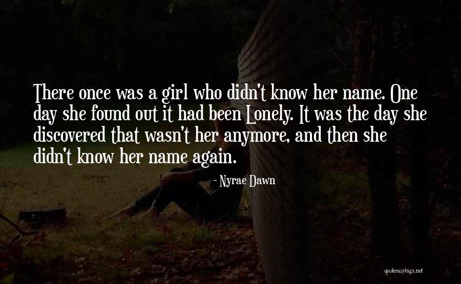 Lonely Girl Quotes By Nyrae Dawn