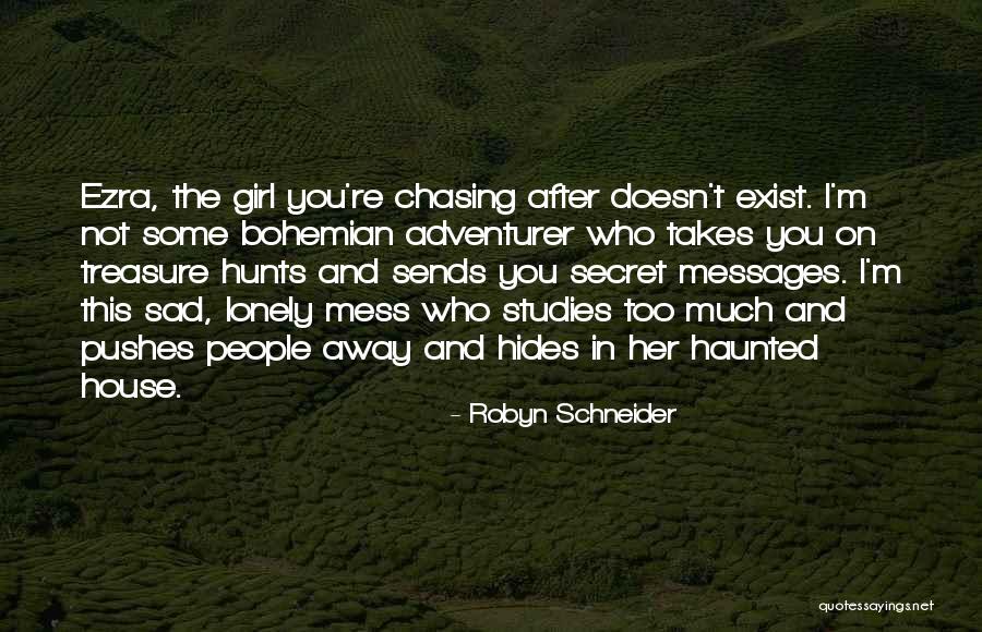 Lonely Girl Quotes By Robyn Schneider Lonely Girl Quotes By Robyn Schneider