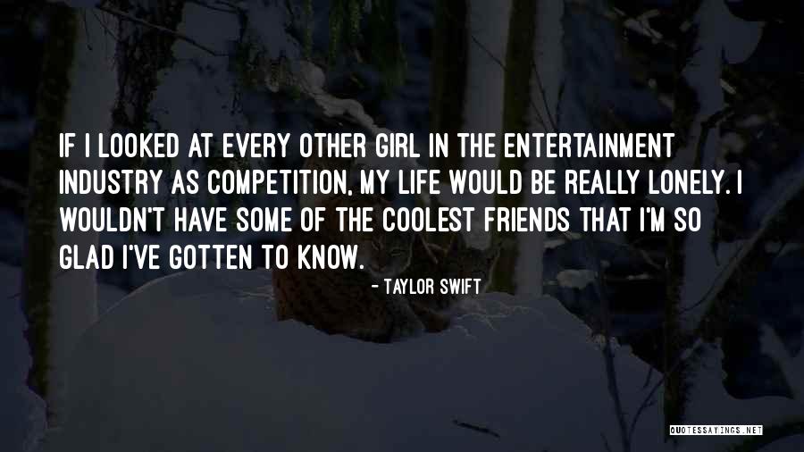 Lonely Girl Quotes By Taylor Swift Lonely Girl Quotes By Taylor Swift