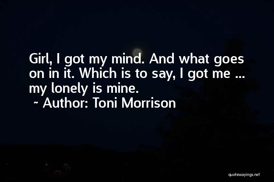 Lonely Girl Quotes By Toni Morrison