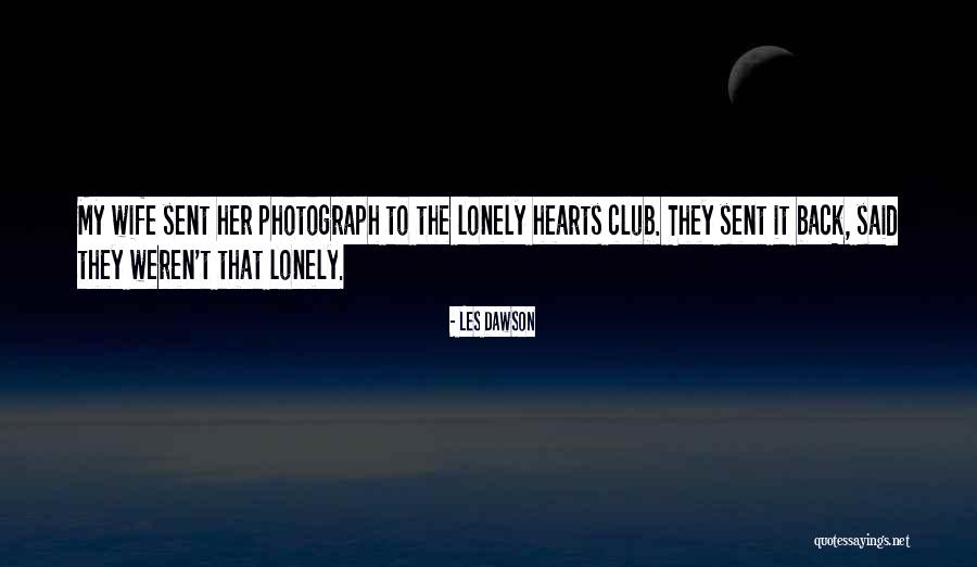 Lonely Hearts Quotes By Les Dawson