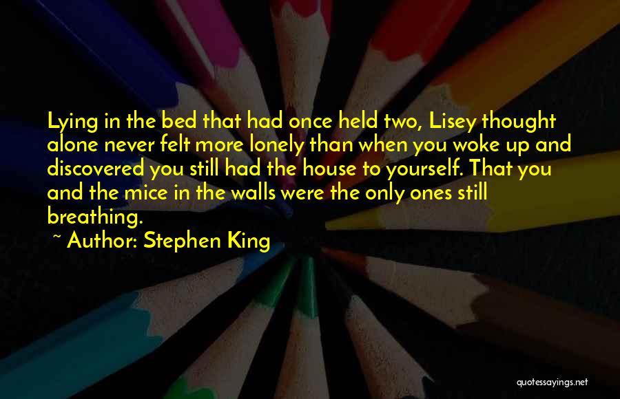 Lonely In My Bed Quotes By Stephen King