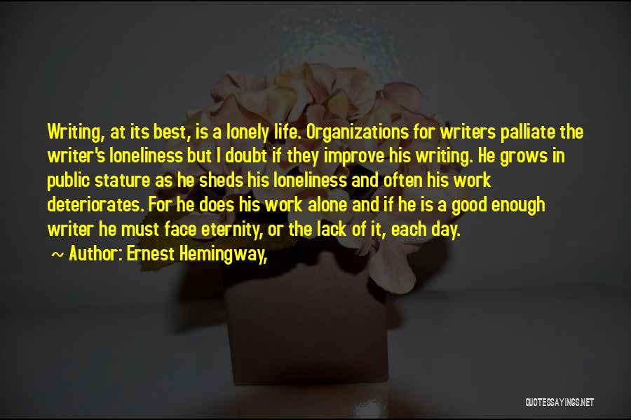 Lonely Is The Best Quotes By Ernest Hemingway,