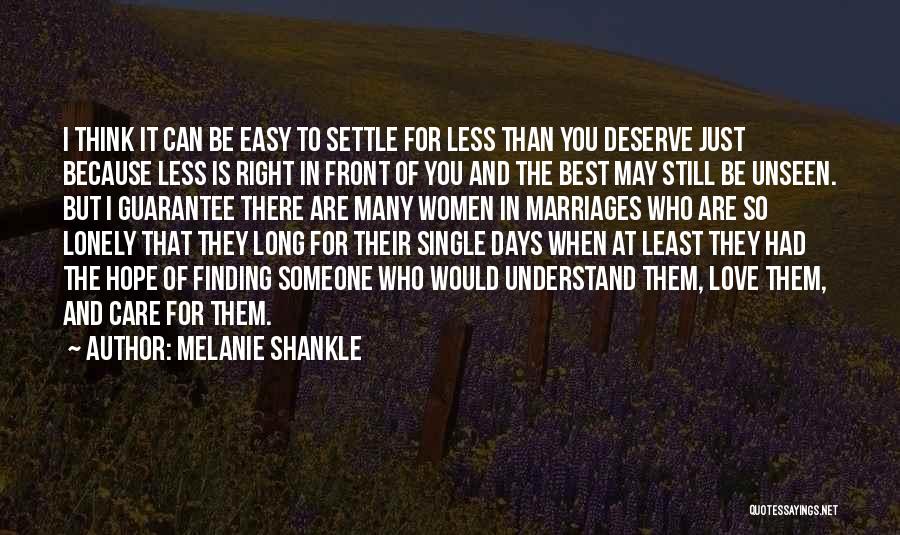 Lonely Is The Best Quotes By Melanie Shankle