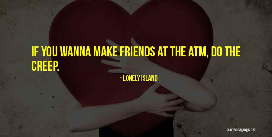 Lonely Island Quotes 1437734 Lonely Island Quotes 1437734