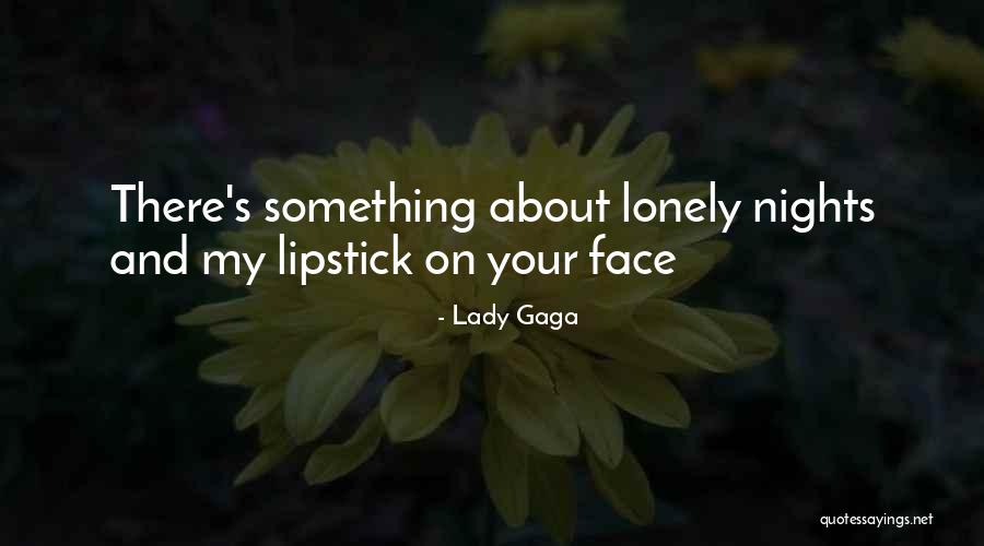 Lonely Lady Quotes By Lady Gaga