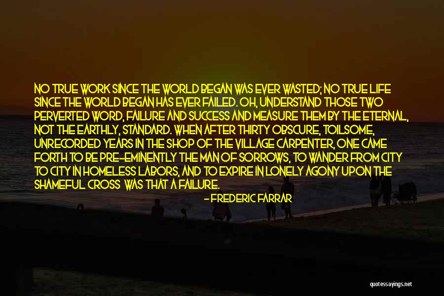 Lonely Life Quotes By Frederic Farrar Lonely Life Quotes By Frederic Farrar
